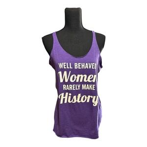 Well Behaved Women Rarely Make History Women's Tank Y2K Size L